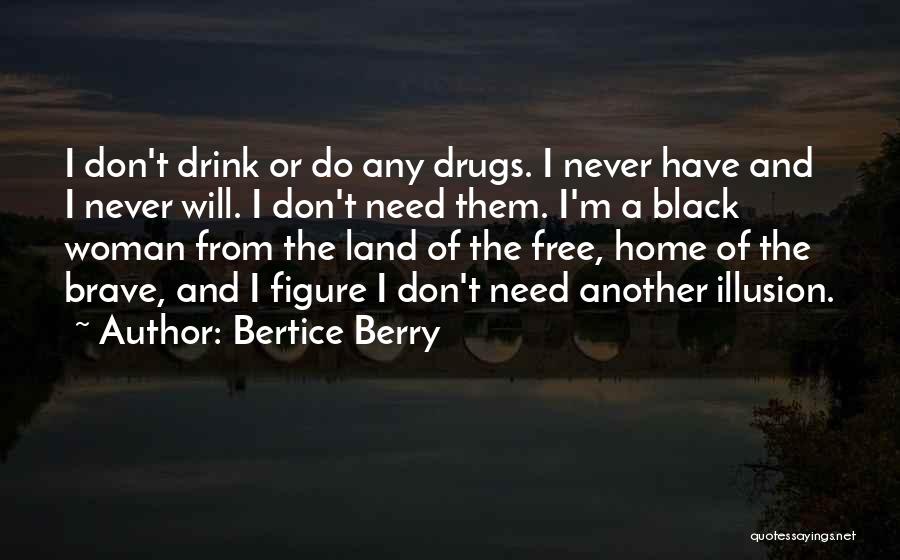 Don't Do Drugs Quotes By Bertice Berry
