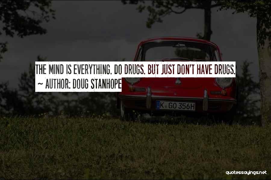 Don't Do Drugs Quotes By Doug Stanhope