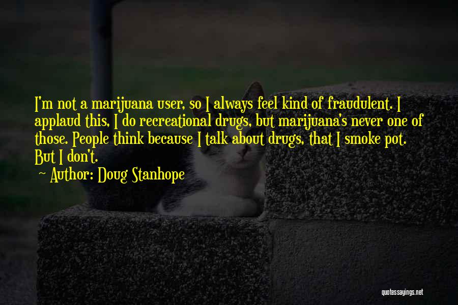 Don't Do Drugs Quotes By Doug Stanhope