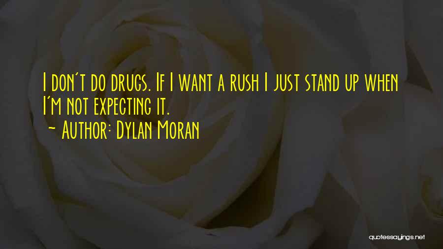 Don't Do Drugs Quotes By Dylan Moran