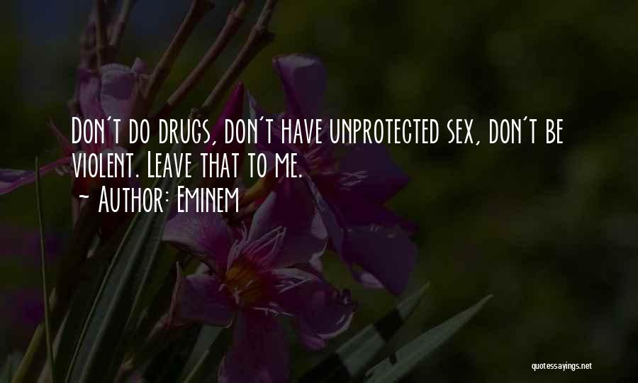 Don't Do Drugs Quotes By Eminem