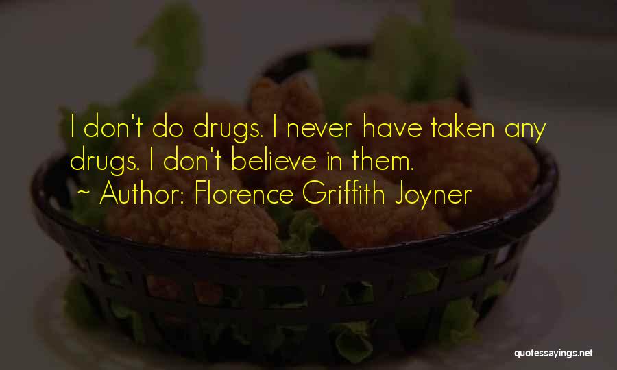 Don't Do Drugs Quotes By Florence Griffith Joyner