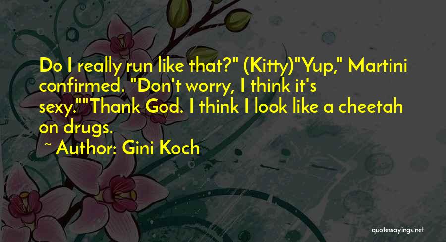 Don't Do Drugs Quotes By Gini Koch