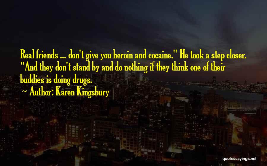 Don't Do Drugs Quotes By Karen Kingsbury