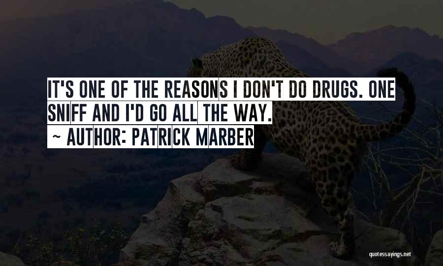 Don't Do Drugs Quotes By Patrick Marber