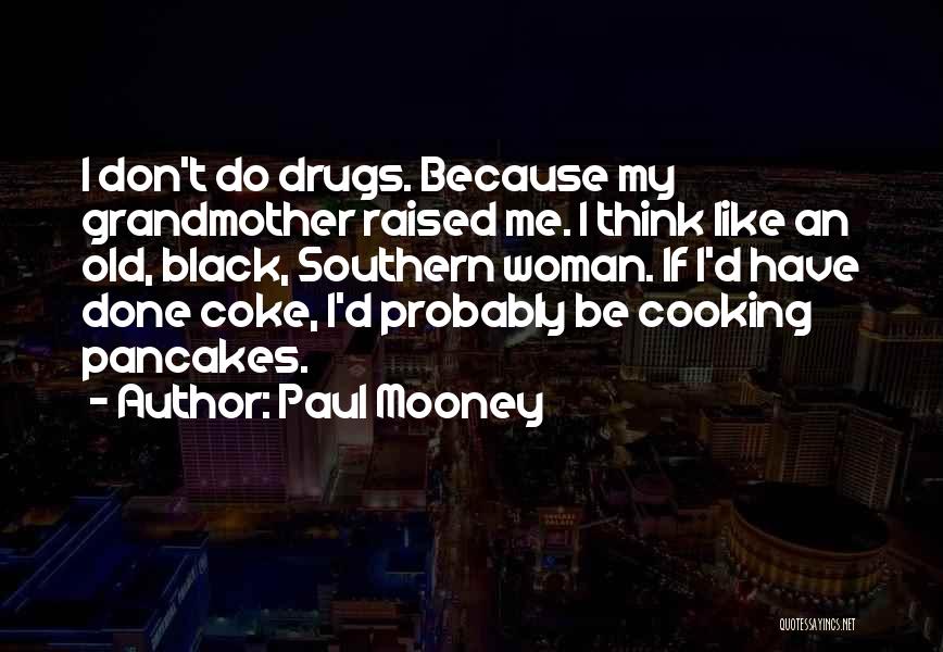 Don't Do Drugs Quotes By Paul Mooney