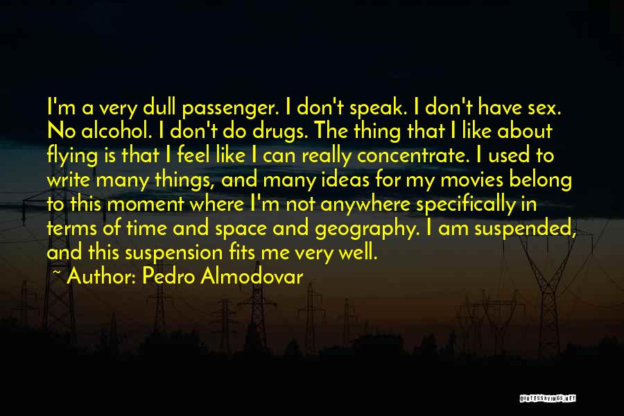 Don't Do Drugs Quotes By Pedro Almodovar