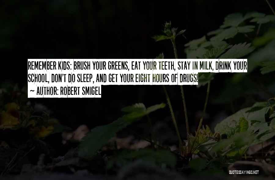 Don't Do Drugs Quotes By Robert Smigel