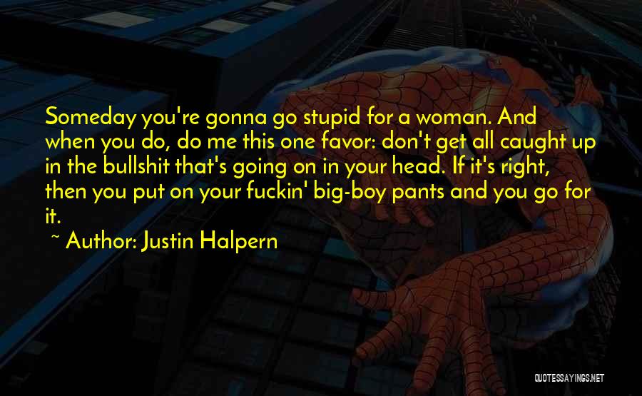 Don't Do Favor Quotes By Justin Halpern