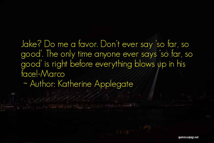 Don't Do Favor Quotes By Katherine Applegate