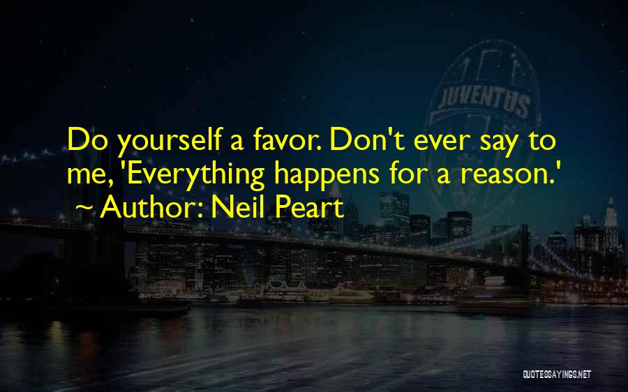 Don't Do Favor Quotes By Neil Peart