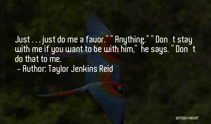 Don't Do Favor Quotes By Taylor Jenkins Reid