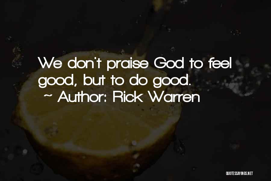 Don't Do Good Quotes By Rick Warren