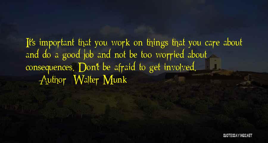 Don't Do Good Quotes By Walter Munk