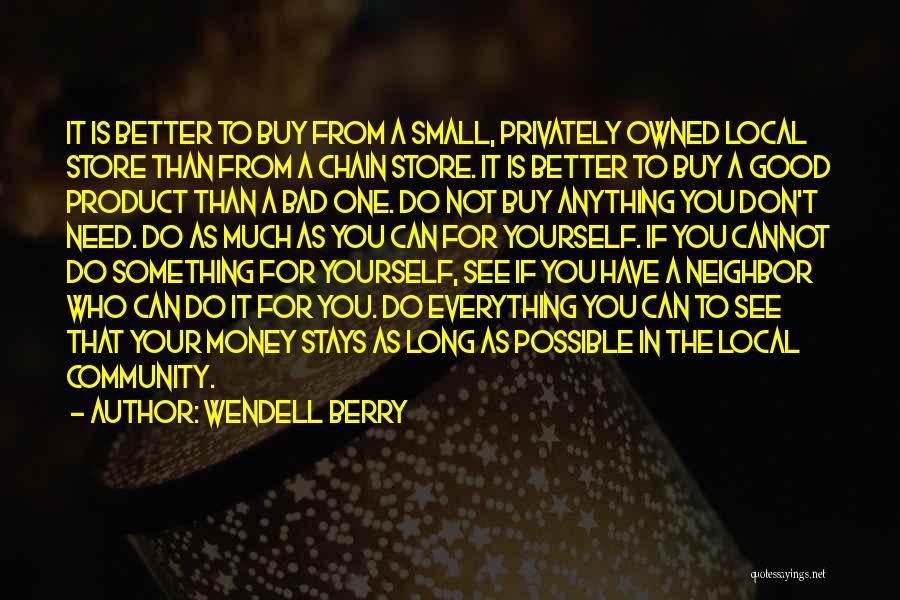 Don't Do Good Quotes By Wendell Berry