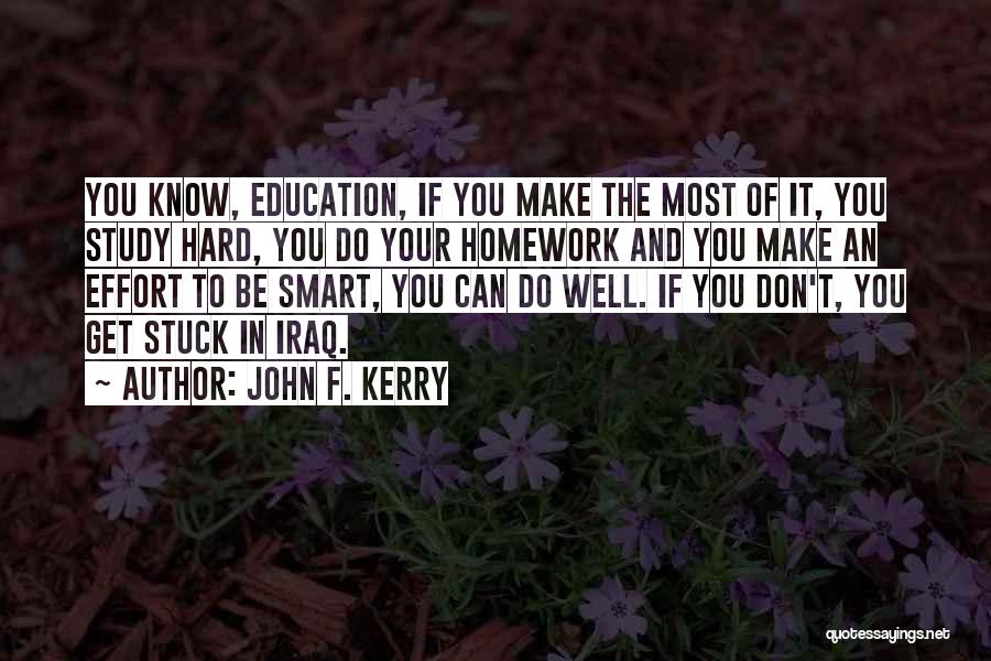 Don't Do Homework Quotes By John F. Kerry