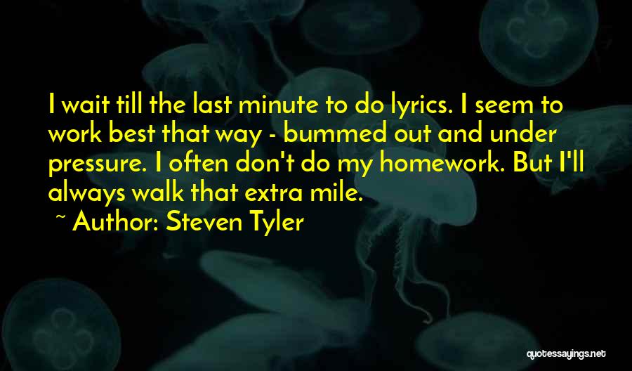 Don't Do Homework Quotes By Steven Tyler