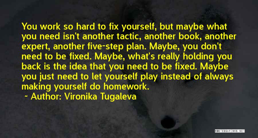 Don't Do Homework Quotes By Vironika Tugaleva
