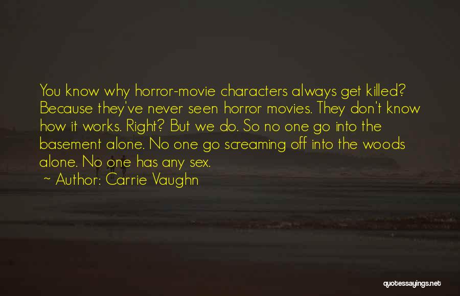 Don't Do It Alone Quotes By Carrie Vaughn
