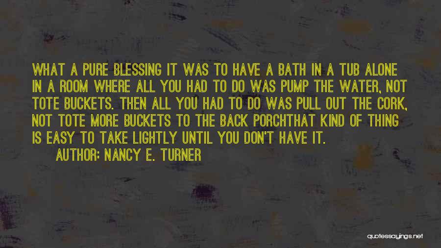 Don't Do It Alone Quotes By Nancy E. Turner