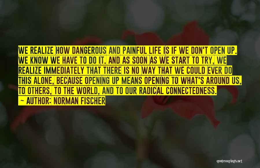 Don't Do It Alone Quotes By Norman Fischer