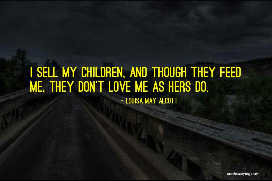 Don't Do Love Quotes By Louisa May Alcott Don't Do Love Quotes By Louisa May Alcott