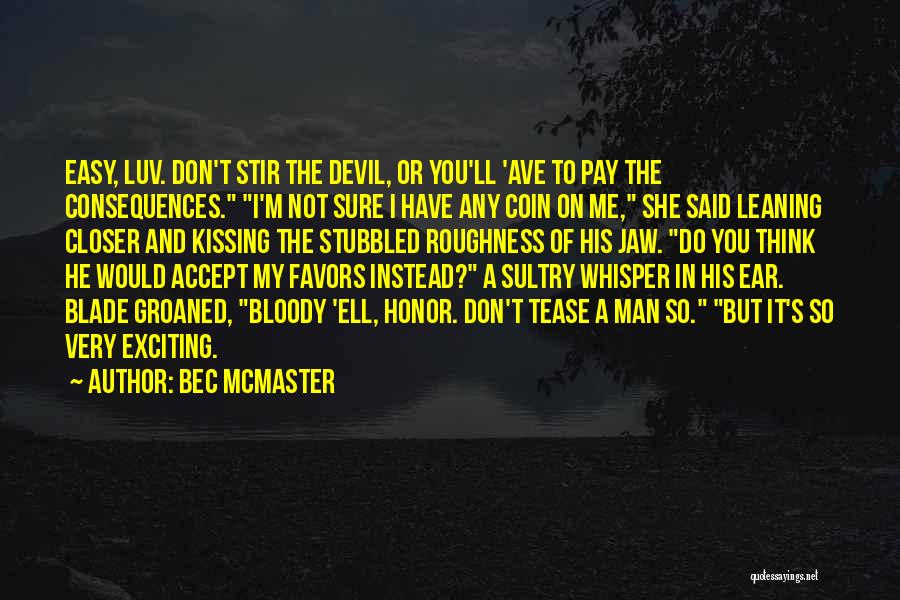 Don't Do Me No Favors Quotes By Bec McMaster