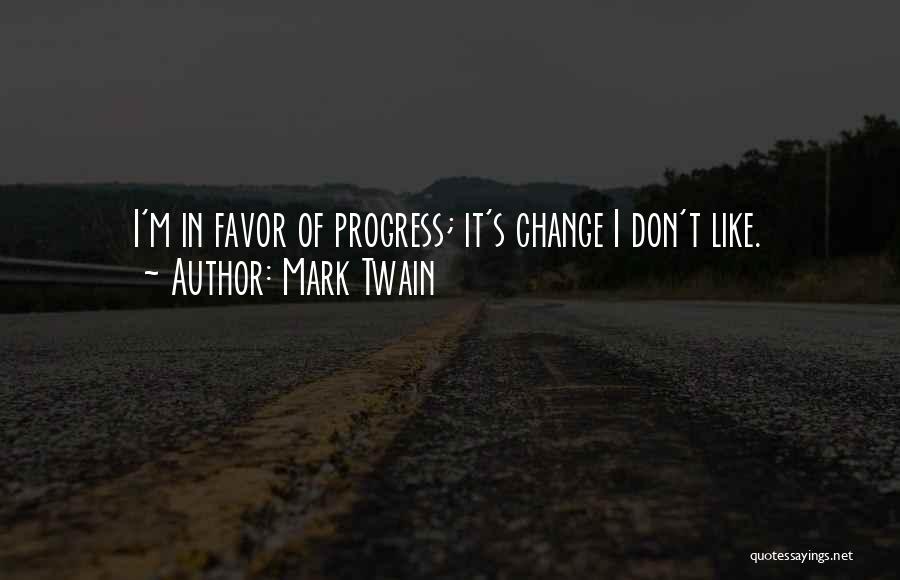 Don't Do Me No Favors Quotes By Mark Twain