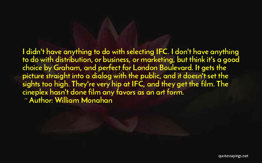 Don't Do Me No Favors Quotes By William Monahan