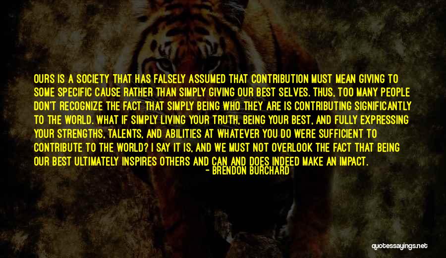 Don't Do Others Quotes By Brendon Burchard