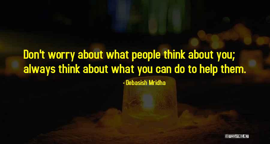 Don't Do Others Quotes By Debasish Mridha Don't Do Others Quotes By Debasish Mridha