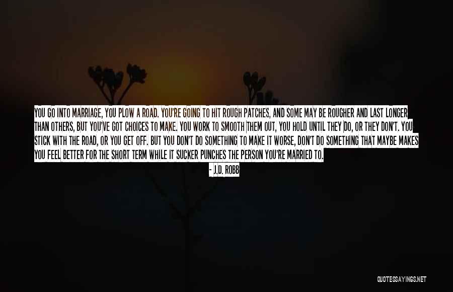 Don't Do Others Quotes By J.D. Robb Don't Do Others Quotes By J.D. Robb