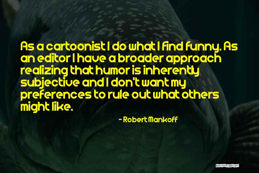 Don't Do Others Quotes By Robert Mankoff Don't Do Others Quotes By Robert Mankoff