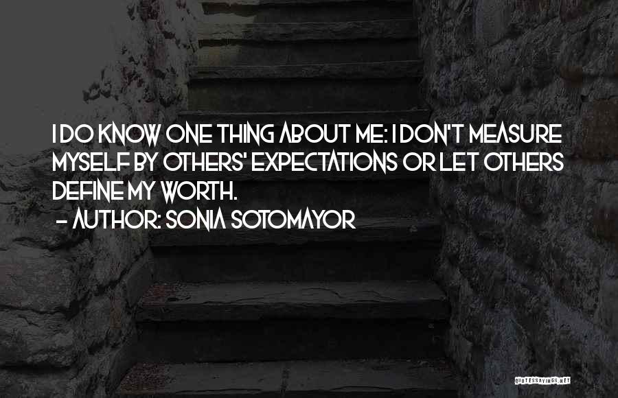 Don't Do Others Quotes By Sonia Sotomayor