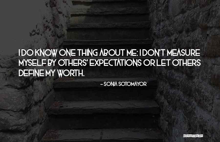 Don't Do Others Quotes By Sonia Sotomayor