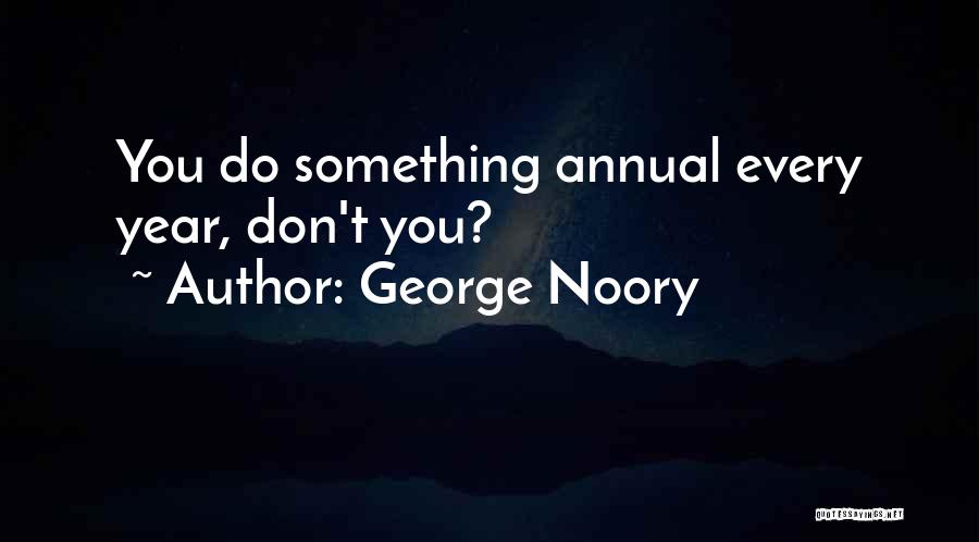Don't Do Something Quotes By George Noory