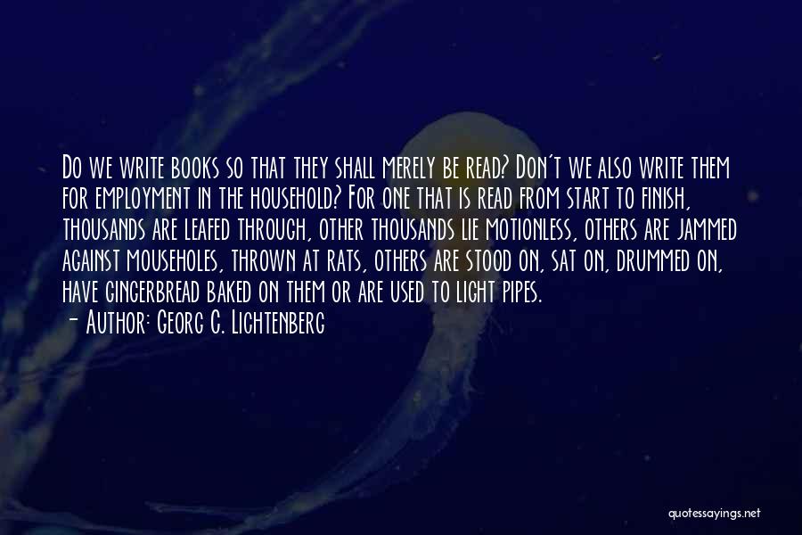 Don't Do To Others Quotes By Georg C. Lichtenberg