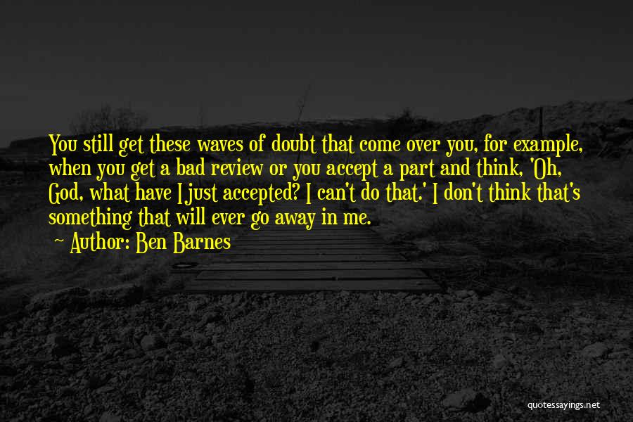 Don't Doubt God Quotes By Ben Barnes