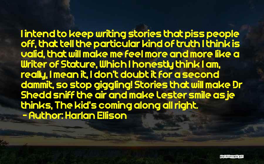 Don't Doubt Me Quotes By Harlan Ellison