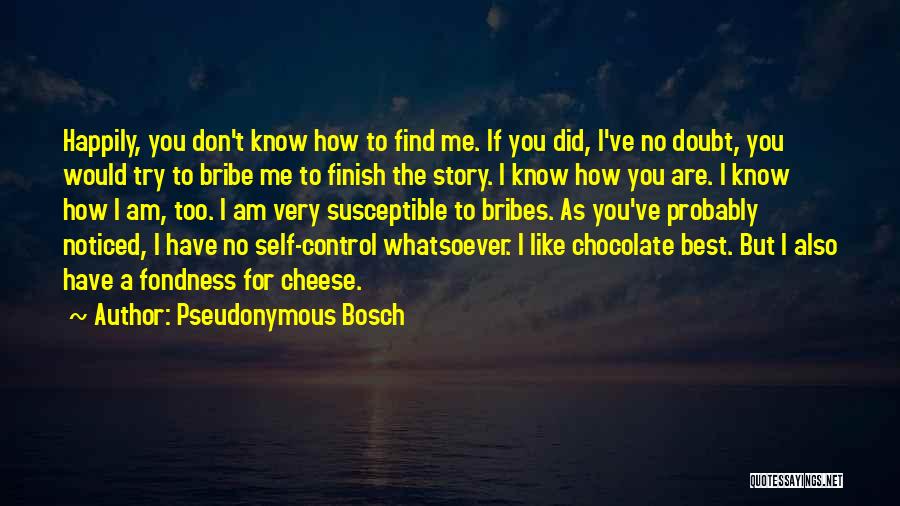 Don't Doubt Me Quotes By Pseudonymous Bosch