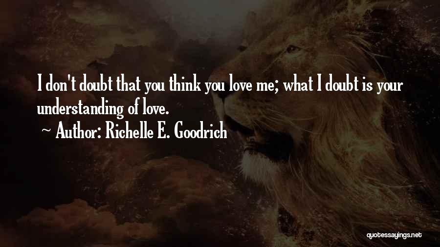 Don't Doubt Me Quotes By Richelle E. Goodrich