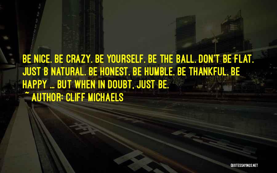 Don't Doubt Yourself Quotes By Cliff Michaels