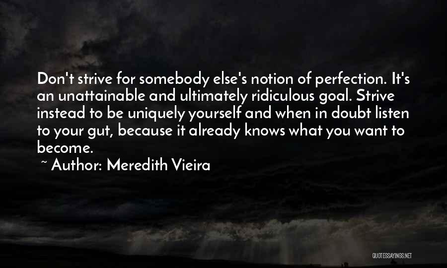 Don't Doubt Yourself Quotes By Meredith Vieira