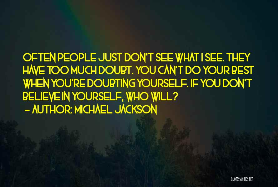 Don't Doubt Yourself Quotes By Michael Jackson