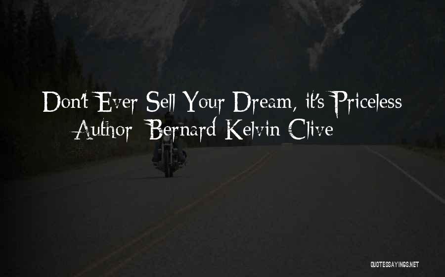 Don't Dream Your Life Quotes By Bernard Kelvin Clive