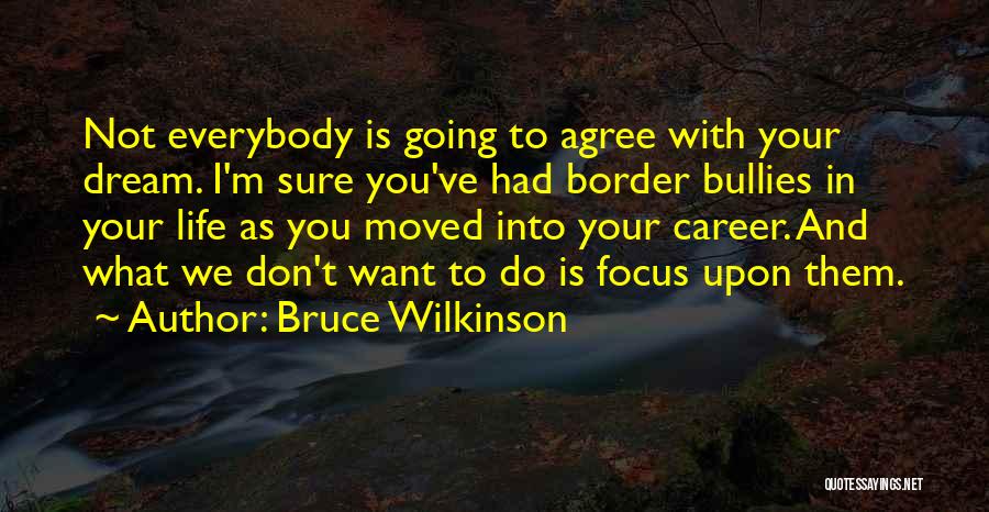 Don't Dream Your Life Quotes By Bruce Wilkinson