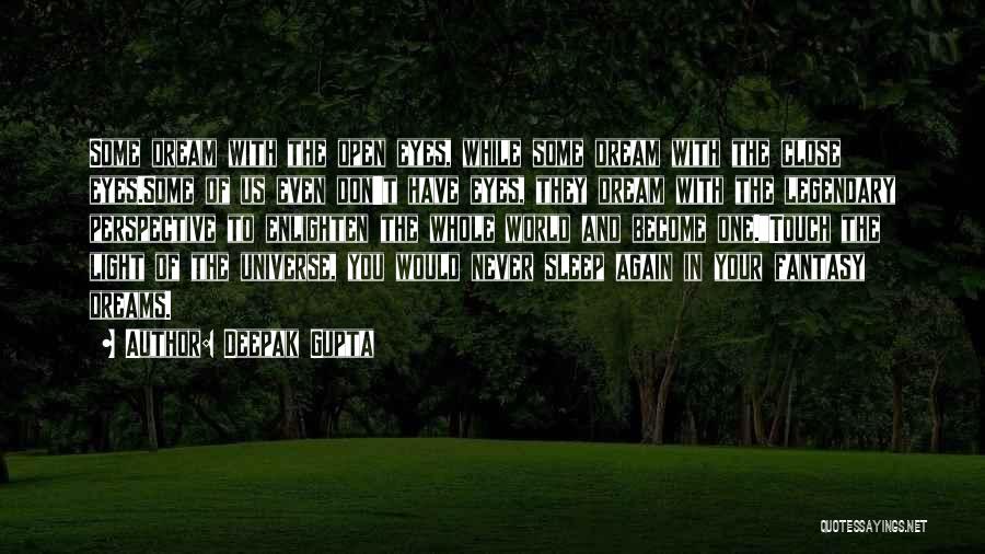 Don't Dream Your Life Quotes By Deepak Gupta