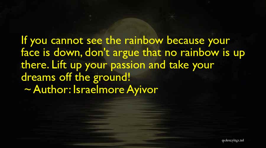 Don't Dream Your Life Quotes By Israelmore Ayivor