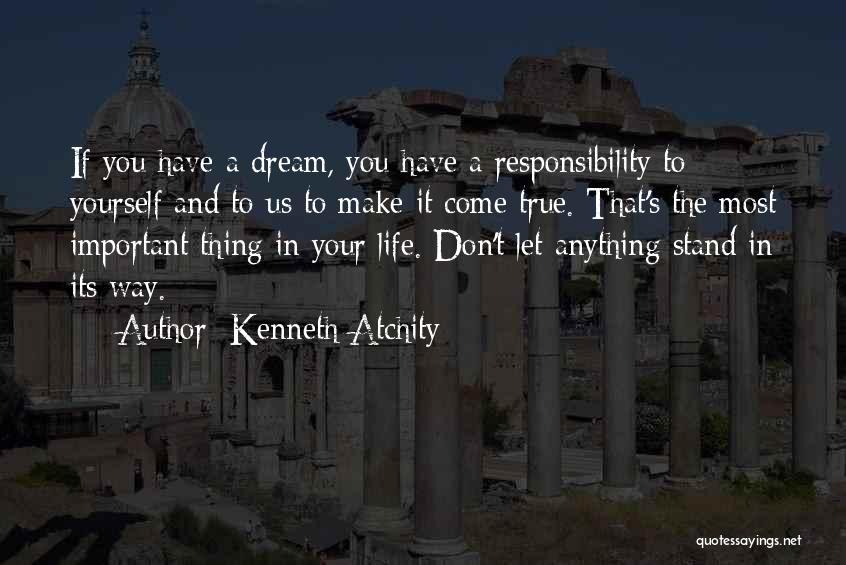 Don't Dream Your Life Quotes By Kenneth Atchity