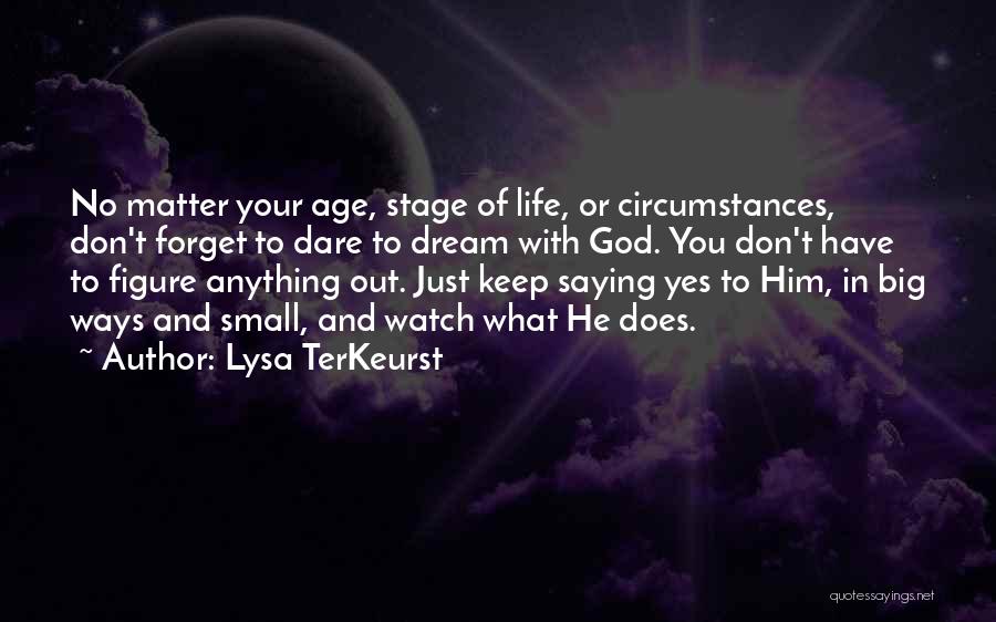 Don't Dream Your Life Quotes By Lysa TerKeurst